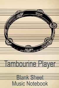 Tambourine Player Blank Sheet Music Notebook