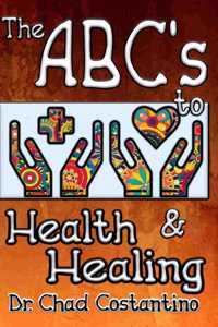 The ABC's to Health and Healing