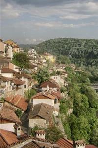 View of Veliko Turnover, Bulgaria Journal