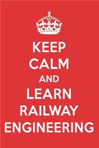 Keep Calm and Learn Railway Engineering: Railway Engineering Designer Notebook