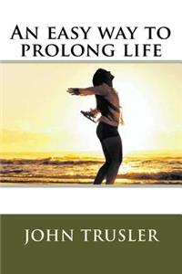 An easy way to prolong life