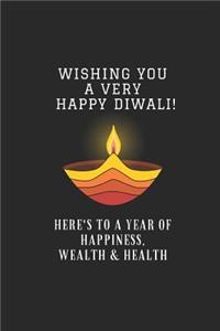 Wishing You a Very Happy Diwali! Here's to a Year of Happiness, Wealth & Health