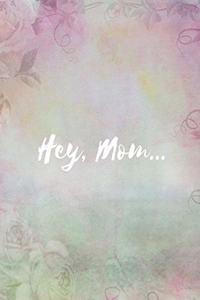 Hey, Mom