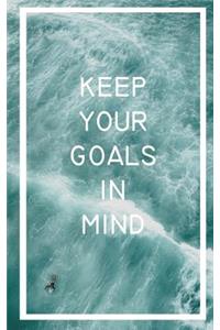Keep your Goals in Mind - Goal Setting Journal