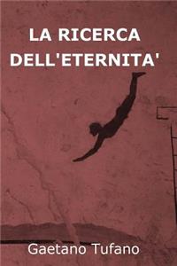 La Ricerca Dell'eternit?