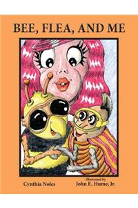Bee, Flea, and Me