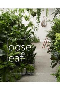 Loose Leaf: Plants - Flowers - Projects - Inspiration