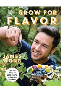 Grow for Flavor: Tips and Tricks to Supercharge the Flavor of Homegrown Harvests