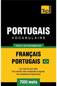 Portugais Vocabulaire - Français-Portugais Brésilien - pour l'autoformation - 7000 mots