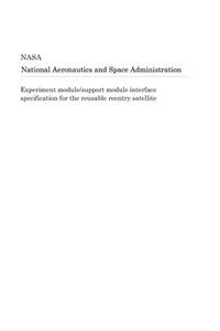 Experiment Module/Support Module Interface Specification for the Reusable Reentry Satellite