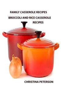 Family Casserole Recipes, Broccoli and Rice Casserole Recipes: After every recipe is a space for notes, ingridents include cheese, Chinese Noodles, Ham, Chicken, lima beans and more