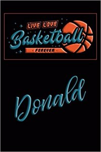 Live Love Basketball Forever Donald