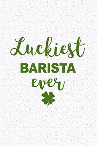 Luckiest Barista Ever