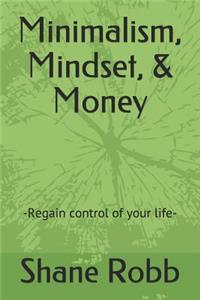 Minimalism, Mindset, & Money