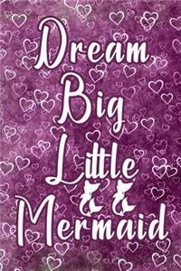 Dream Big Little Mermaid