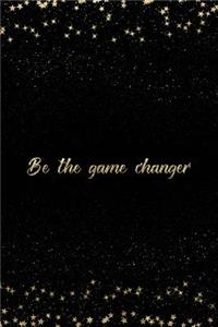 Be the Game Changer