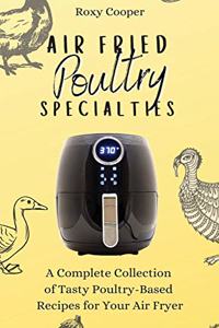 Air Fried Poultry Specialties