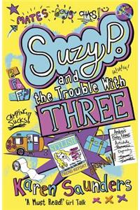 Suzy P, The Trouble With Three