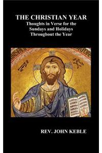 CHRISTIAN YEAR Thoughts in Verse For The Sundays and Holidays Throughout The Year (Hardback)