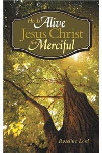 He Is Alive Jesus Christ the Merciful