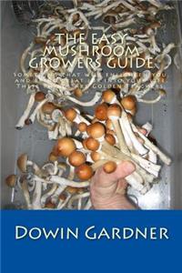Easy Mushroom Growers Guide