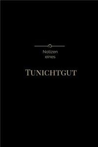 Notizen eines TUNICHTGUT
