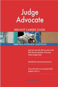 Judge Advocate RedHot Career Guide; 1245 Real Interview Questions