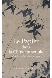 Le Papier Dans La Chine Imperiale