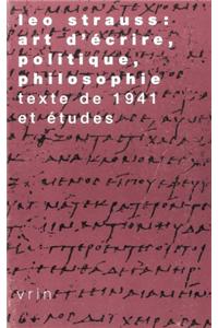 Leo Strauss: Art d'Ecrire, Politique, Philosophie