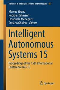 Intelligent Autonomous Systems 15