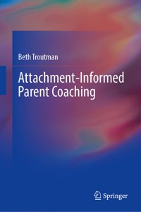 Attachment-Informed Parent Coaching