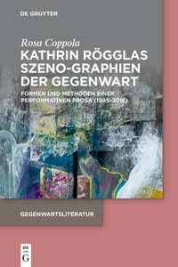 Kathrin Rögglas Szeno-Graphien Der Gegenwart
