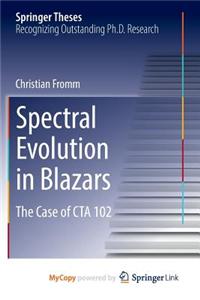 Spectral Evolution in Blazars