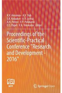 Proceedings of the Scientific-Practical Conference Research and Development - 2016