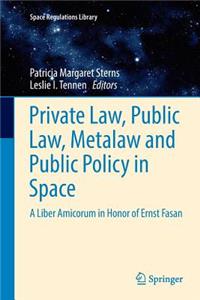 Private Law, Public Law, Metalaw and Public Policy in Space