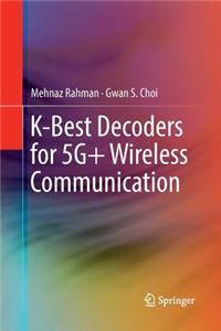 K-Best Decoders for 5g+ Wireless Communication