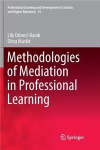 Methodologies of Mediation in Professional Learning