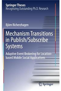 Mechanism Transitions in Publish/Subscribe Systems