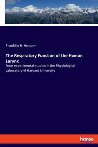 Respiratory Function of the Human Larynx