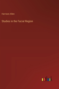 Studies in the Facial Region