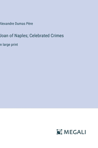 Joan of Naples; Celebrated Crimes