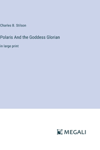 Polaris And the Goddess Glorian