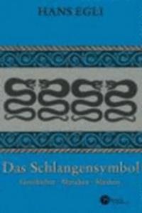 Das Schlangensymbol. Geschichte, Machen, Mythos