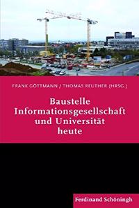 Baustelle Informationsgesellschaft Und Universität Heute