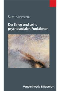 Der Krieg und seine psychosozialen Funktionen