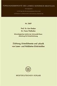 Züchtung, Kristallchemie Und -Physik Von Laser- Und Halbleiter-Einkristallen