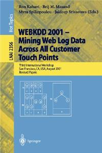Webkdd 2001 - Mining Web Log Data Across All Customers Touch Points