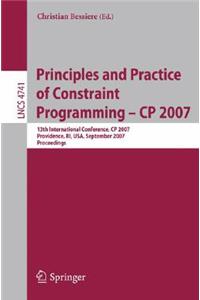 Principles and Practice of Constraint Programming - Cp 2007