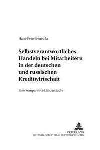 Selbstverantwortliches Handeln Bei Mitarbeitern in Der Deutschen Und Russischen Kreditwirtschaft