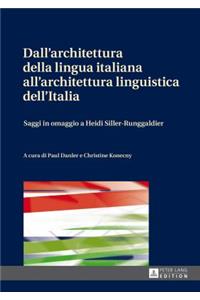 Dall'architettura della lingua italiana all'architettura linguistica dell'Italia